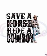 Image result for Save a Horse Ride a Cowboy Meme