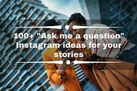 Image result for Ask Me a Question Instagram Questions