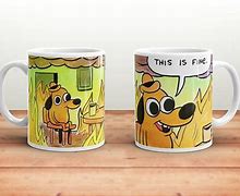 Image result for This is not fine mug