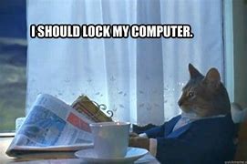 Image result for Always Lock Your Computer Meme
