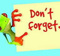 Image result for Don't Forget Images Free