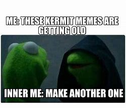 Image result for Inner Kermit Meme