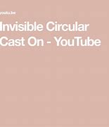 Image result for Invisible Circular Cast On