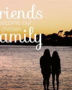 Image result for Chosen Family Quotes