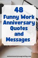 Image result for Funny Work Anniversary Messages