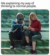 Image result for Being Normal Memes
