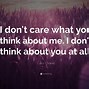 Image result for I Don't Care About You Quotes