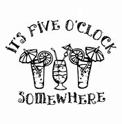 Image result for 5 O'Clock Somewhere PNG