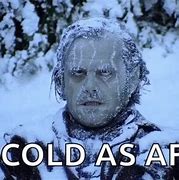 Image result for Freezing Outside Meme