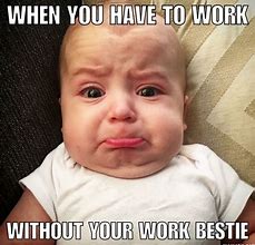 Image result for Getting a Job vs Going to Work Meme