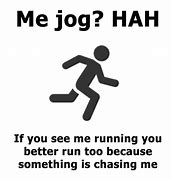 Image result for If You See Me Running Meme
