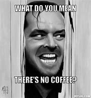 Image result for Coffee Man Meme