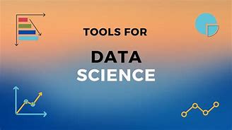 Image result for Data Scientist Tools