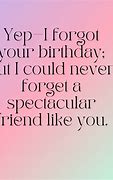 Image result for Forgot Your Birthday Wishes