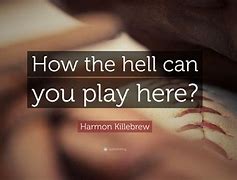 Image result for Killebrew Quotes