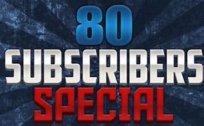 Image result for 80 Subscribers