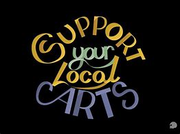 Image result for Support Local Arts