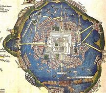 Image result for Tenochtitlan Map Cortez