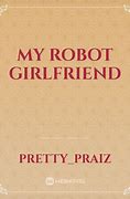 Image result for My Robot Girlfriend Book