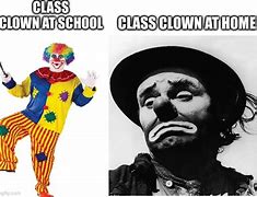 Image result for Class Clown Meme