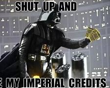 Image result for Shut Up and Take My Money Meme Star Wars