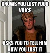 Image result for Lost Voice Meme