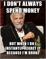 Image result for Funny Spending Money Meme