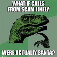 Image result for Scam Likely Call Meme