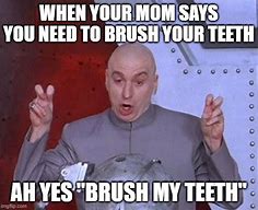 Image result for Brush Teeth Meme