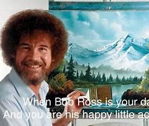 Image result for Bob Ross 300 Meme