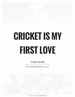 Image result for Cricket Love Quotes