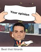 Image result for Opinions Are Worth Less Meme