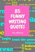 Image result for Funny Writer Quotes