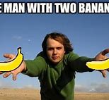 Image result for Banana Man Meme