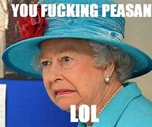 Image result for Queen England Meme