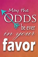 Image result for May the Odds Be Ever in Your Favor Printables
