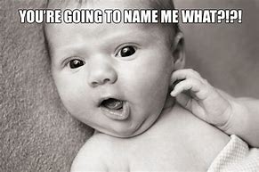 Image result for Baby Name Meme