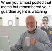Image result for Guardian Agent Meme