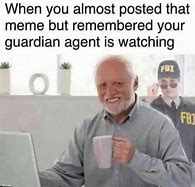 Image result for Guardian Agent Meme