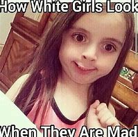 Image result for Little White Girl Meme