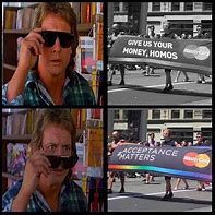 Image result for They Live Meme Template