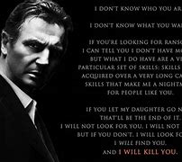 Image result for Liam Neeson Famous Line