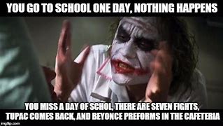 Image result for When You Miss a Day of School Meme