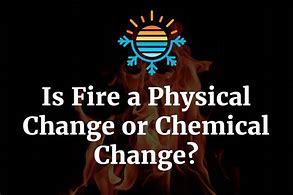 Image result for Fire Chemical Change