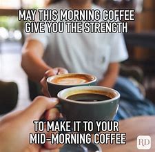 Image result for morning meme coffee