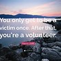 Image result for Being the Victim Quote