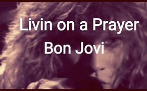 Image result for Bon Jovi Living On a Prayer Song Lyrics