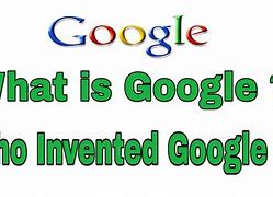 Image result for What Is Google Famous For