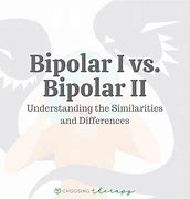 Image result for Bipolar 1 vs 2