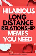 Image result for Long Distance Relationship Doesn't Work Meme